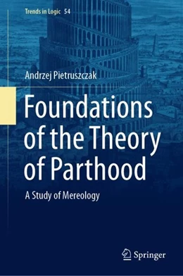 Abbildung von Pietruszczak | Foundations of the Theory of Parthood | 1. Auflage | 2020 | beck-shop.de