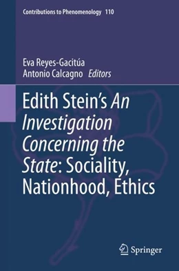 Abbildung von Reyes-Gacitúa / Calcagno | Edith Stein's An Investigation Concerning the State: Sociality, Nationhood, Ethics | 1. Auflage | 2020 | beck-shop.de