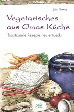 Abbildung von Grewe | Vegetarisches aus Omas Küche | 3. Auflage | 2023 | beck-shop.de