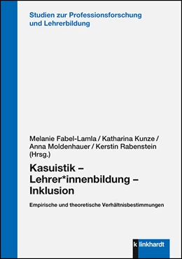 Abbildung von Fabel-Lamla / Kunze | Kasuistik - Lehrer*innenbildung - Inklusion | 1. Auflage | 2020 | beck-shop.de