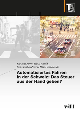 Abbildung von Perret / Ta-Swiss | Automatisiertes Fahren in der Schweiz: Das Steuer aus der Hand geben? | 1. Auflage | 2020 | beck-shop.de
