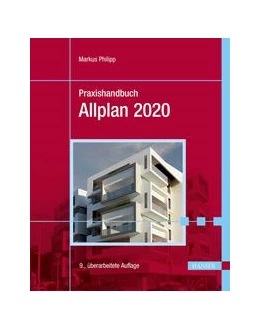 Abbildung von Philipp | Praxishandbuch Allplan 2020 | 9. Auflage | 2020 | beck-shop.de