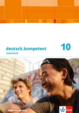 Abbildung von deutsch.kompetent 10. Ausgabe Baden-Württemberg Gymnasium. Schülerarbeitsheft mit Lösungen Klasse 10 | 1. Auflage | 2020 | beck-shop.de