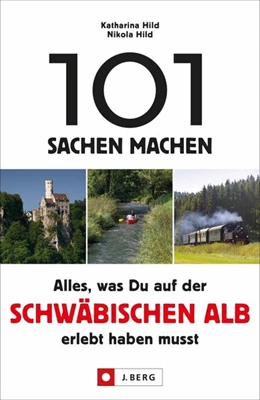 Abbildung von Hild | 101 Sachen machen - Alles, was Du auf der Schwäbischen Alb erlebt haben musst | 1. Auflage | 2020 | beck-shop.de