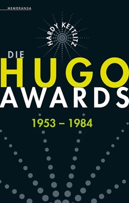 Abbildung von Kettlitz | Die Hugo Awards 1953 - 1984 | 1. Auflage | 2015 | beck-shop.de