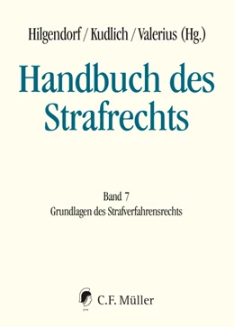 Abbildung von Hilgendorf / Kudlich | Handbuch des Strafrechts, Band 7: Grundlagen des Strafverfahrensrechts | 1. Auflage | 2020 | beck-shop.de