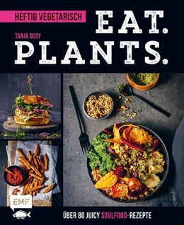 Abbildung von Dusy | Eat. Plants. - Heftig vegetarisch | 1. Auflage | 2020 | beck-shop.de