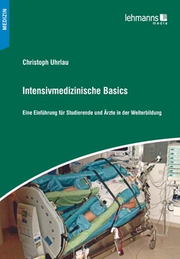 Abbildung von Uhrlau | Intensivmedizinische Basics | 5. Auflage | 2020 | beck-shop.de