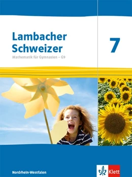 Abbildung von Lambacher Schweizer Mathematik 7 - G9. Ausgabe Nordrhein-Westfalen | 1. Auflage | 2020 | beck-shop.de