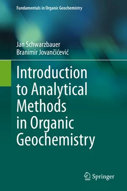 Abbildung von Schwarzbauer / Jovancicevic | Introduction to Analytical Methods in Organic Geochemistry | 1. Auflage | 2020 | beck-shop.de