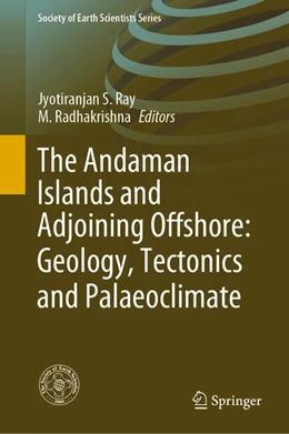 Abbildung von Ray / Radhakrishna | The Andaman Islands and Adjoining Offshore: Geology, Tectonics and Palaeoclimate | 1. Auflage | 2020 | beck-shop.de