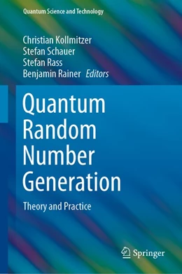 Abbildung von Kollmitzer / Schauer | Quantum Random Number Generation | 1. Auflage | 2020 | beck-shop.de