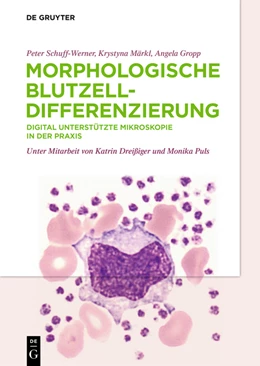 Abbildung von Schuff-Werner / Gropp | Morphologische Blutzelldifferenzierung | 1. Auflage | 2021 | beck-shop.de