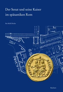 Abbildung von Rollé Ditzler | Der Senat und seine Kaiser im spätantiken Rom | 1. Auflage | 2020 | 47 | beck-shop.de