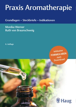 Abbildung von Werner / von Braunschweig | Praxis Aromatherapie | 6. Auflage | 2020 | beck-shop.de