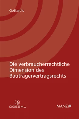 Abbildung von Gottardis | Die verbraucherrechtliche Dimension des Bauträgervertragsrechts | 1. Auflage | 2020 | beck-shop.de