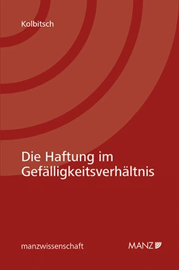 Abbildung von Kolbitsch | Die Haftung im Gefälligkeitsverhältnis | 1. Auflage | 2020 | beck-shop.de