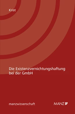 Abbildung von Krist | Die Existenzvernichtungshaftung bei der GmbH | 1. Auflage | 2020 | beck-shop.de
