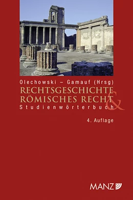 Abbildung von Olechowski / Gamauf | Rechtsgeschichte und Römisches Recht Studienwörterbuch | 4. Auflage | 2020 | beck-shop.de