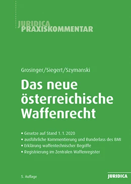 Abbildung von Grosinger / Siegert | Das neue österreichische Waffenrecht | 5. Auflage | 2020 | beck-shop.de