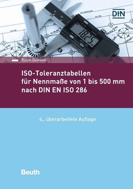 Abbildung von Dominik | ISO-Toleranztabellen für Nennmaße von 1 bis 500 mm nach DIN EN ISO 286 | 4. Auflage | 2020 | beck-shop.de