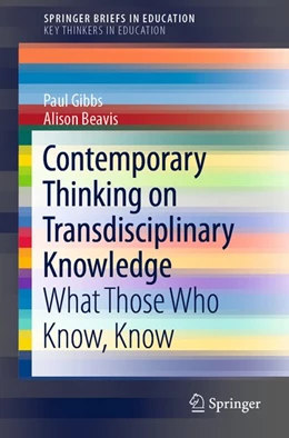 Abbildung von Gibbs / Beavis | Contemporary Thinking on Transdisciplinary Knowledge | 1. Auflage | 2020 | beck-shop.de