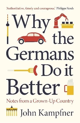 Abbildung von Kampfner | Why The Germans Do It Better | 1. Auflage | 2020 | beck-shop.de