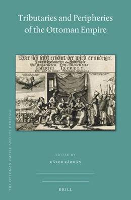 Abbildung von Tributaries and Peripheries of the Ottoman Empire | 1. Auflage | 2020 | 70 | beck-shop.de