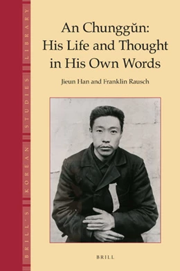 Abbildung von Han / Rausch | An Chunggun: His Life and Thought in His Own Words | 1. Auflage | 2020 | 5 | beck-shop.de
