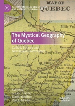 Abbildung von Palmer / Geoffroy | The Mystical Geography of Quebec | 1. Auflage | 2020 | beck-shop.de