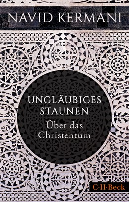 Cover: Kermani, Navid, Ungläubiges Staunen