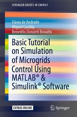 Abbildung von de Andrade / Castilla | Basic Tutorial on Simulation of Microgrids Control Using MATLAB® & Simulink® Software | 1. Auflage | 2020 | beck-shop.de