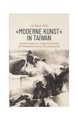 Abbildung von Bauer-Zhao | »Moderne Kunst« in Taiwan | 1. Auflage | 2020 | beck-shop.de