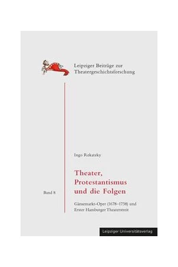 Abbildung von Rekatzky | Theater, Protestantismus und die Folgen | 1. Auflage | 2020 | beck-shop.de