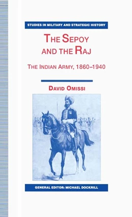 Abbildung von Omissi | The Sepoy and the Raj | 1. Auflage | 2016 | beck-shop.de