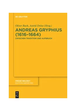 Abbildung von Bach / Dröse | Andreas Gryphius (1616-1664) | 1. Auflage | 2020 | beck-shop.de