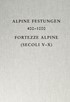 Cover: Cavada, Enrico / Zagermann, Marcus, Alpine Festungen 400-1000 = Fortezze alpine (secoli V-X)
