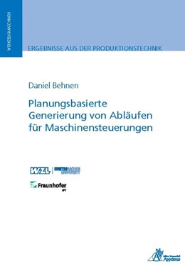 Abbildung von Behnen | Planungsbasierte Generierung von Abläufen für Maschinensteuerungen | 1. Auflage | 2020 | beck-shop.de