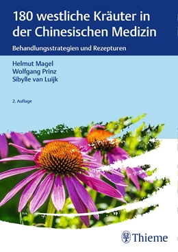 Abbildung von Magel / Prinz | 180 westliche Kräuter in der Chinesischen Medizin | 2. Auflage | 2020 | beck-shop.de