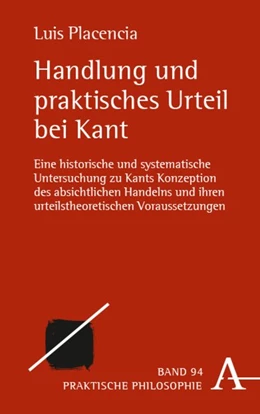 Abbildung von Placencia | Handlung und praktisches Urteil bei Kant | 1. Auflage | 2020 | beck-shop.de