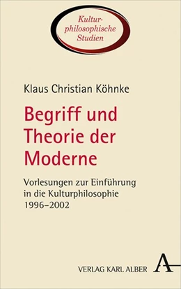 Abbildung von Köhnke / Bohr | Begriff und Theorie der Moderne | 1. Auflage | 2020 | beck-shop.de