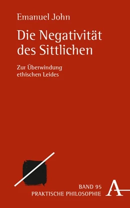 Abbildung von John | Die Negativität des Sittlichen | 1. Auflage | 2020 | beck-shop.de