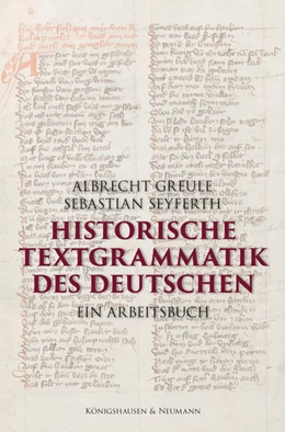 Abbildung von Greule / Seyferth | Historische Textgrammatik des Deutschen | 1. Auflage | 2021 | beck-shop.de