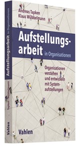Abbildung von Tapken / Wübbelmann | Aufstellungsarbeit in Organisationen - Organisationen verstehen und entwickeln mit Systemaufstellungen | 2021 | beck-shop.de