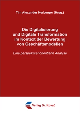 Abbildung von Herberger | Die Digitalisierung und Digitale Transformation im Kontext der Bewertung von Geschäftsmodellen | 1. Auflage | 2020 | 527 | beck-shop.de