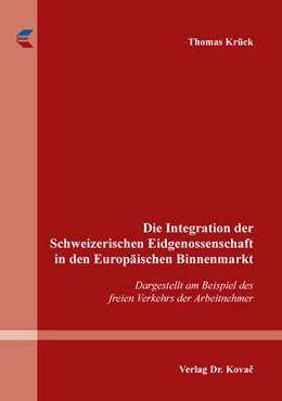 Abbildung von Krück | Die Integration der Schweizerischen Eidgenossenschaft in den Europäischen Binnenmarkt | 1. Auflage | 2020 | 167 | beck-shop.de