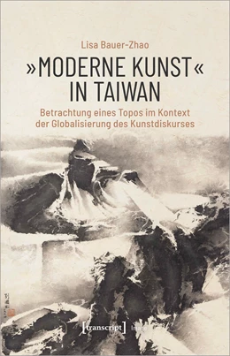 Abbildung von Bauer-Zhao | »Moderne Kunst« in Taiwan | 1. Auflage | 2020 | beck-shop.de