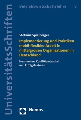 Abbildung von Spielberger | Implementierung und Praktiken mobil-flexibler Arbeit in mittelgroßen Organisationen in Deutschland | 1. Auflage | 2020 | beck-shop.de