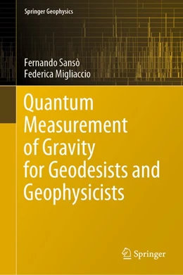 Abbildung von Sansò / Migliaccio | Quantum Measurement of Gravity for Geodesists and Geophysicists | 1. Auflage | 2020 | beck-shop.de