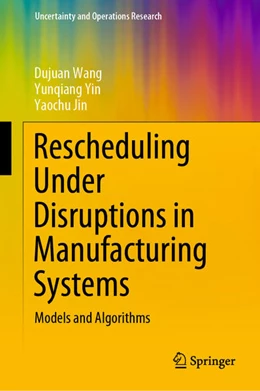 Abbildung von Wang / Yin | Rescheduling Under Disruptions in Manufacturing Systems | 1. Auflage | 2020 | beck-shop.de